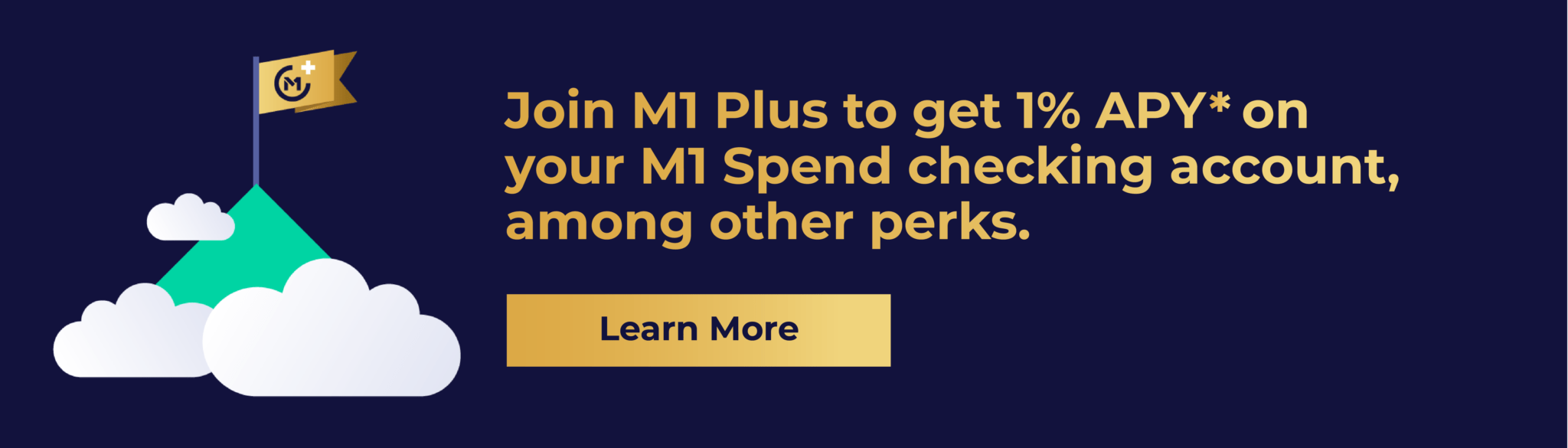 Join M1 Plus to get 1% APY* on your M1 Spend checking account, among other perks.