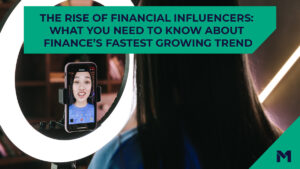 The rise of financial influencers: what you need to know about finance’s fastest growing trend