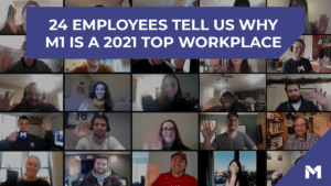 24 employees tell us why M1 is a 2021 top workplace