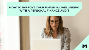 How to improve your financial well-being with a personal finance audit 