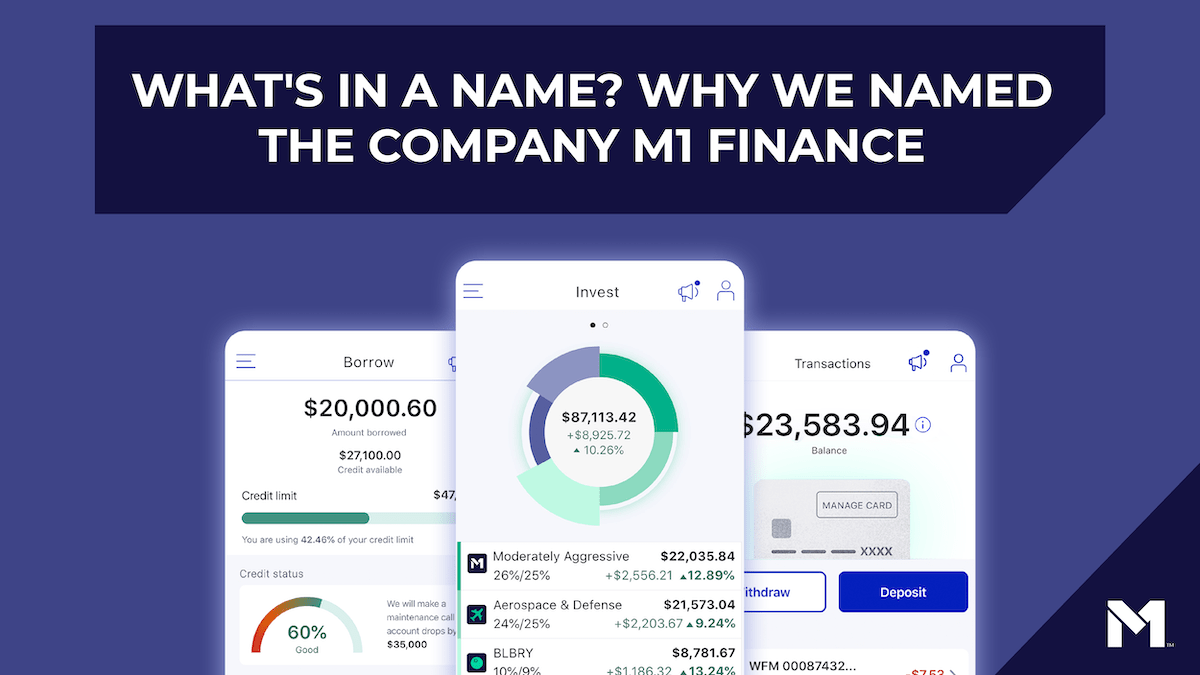 What’s in a name? Why we named the company M1 Finance.