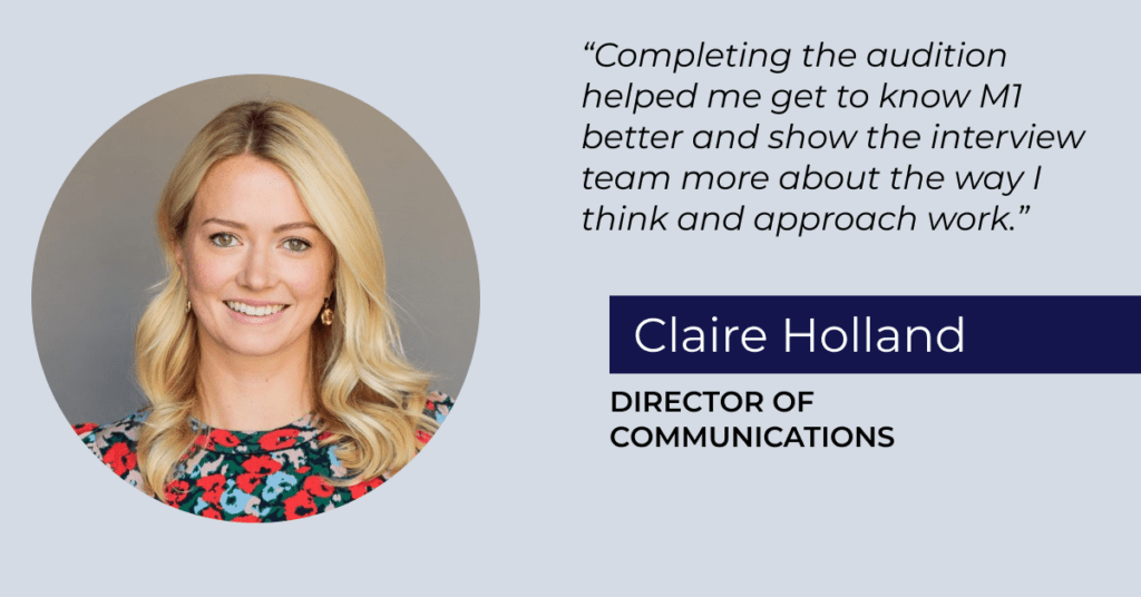 Graphic that includes a photo of Claire Holland, Director of Communications, and the quote: "Completing the audition helped me get to know M1 better and show the interview team more about the way I think and approach work.”